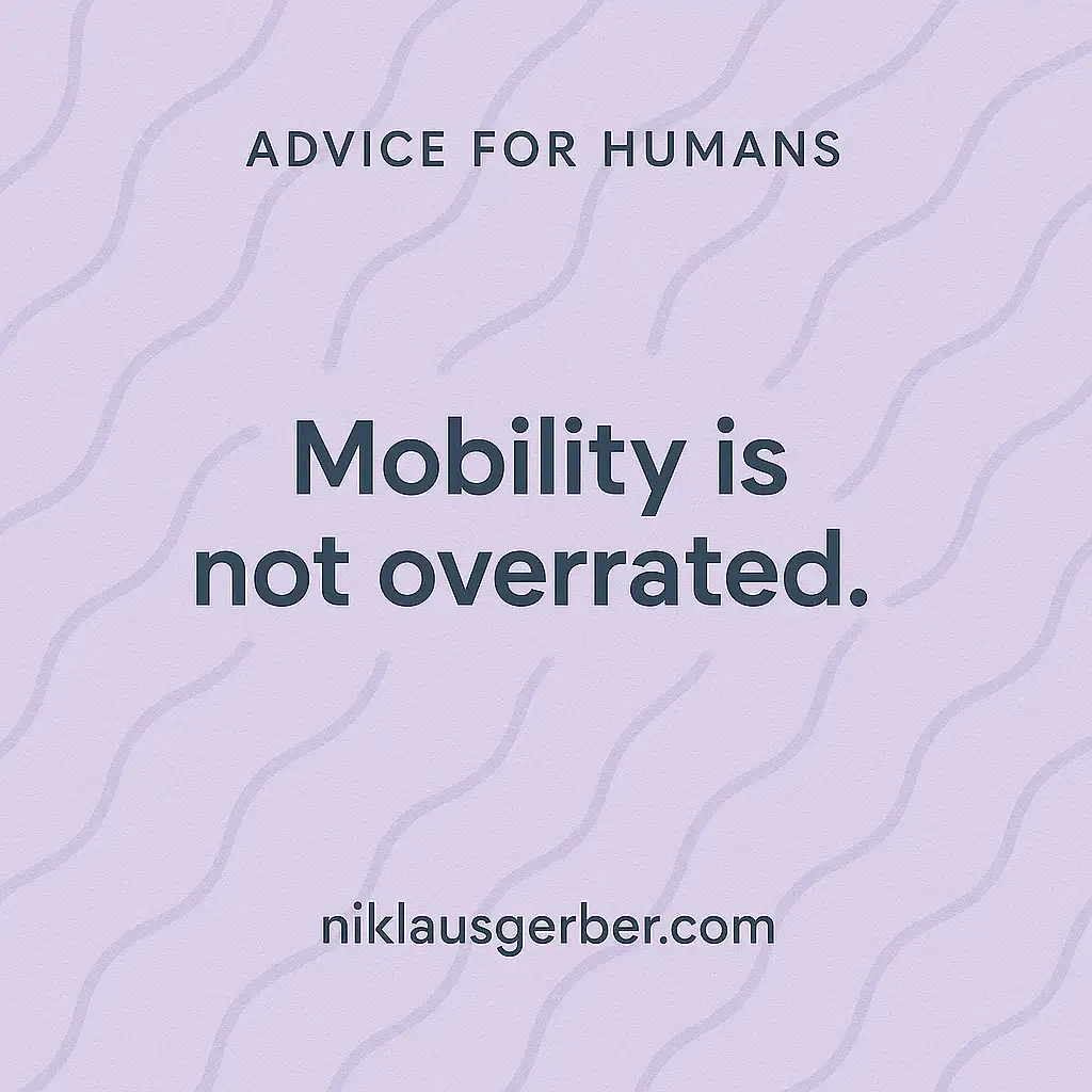 Mobility is not overrated. Mobility is not overrated.