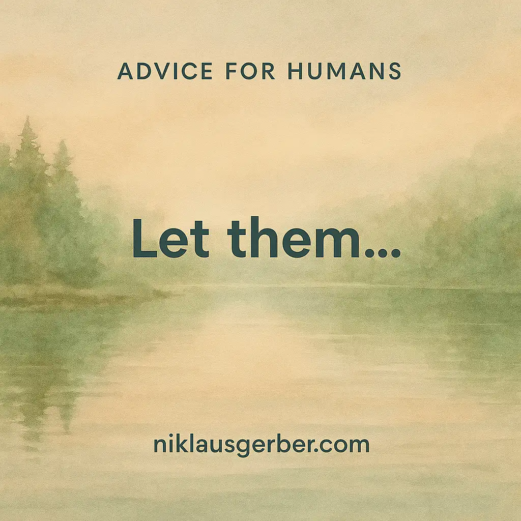 Let them... Let them...